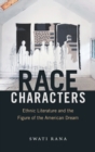 Image for Race Characters : Ethnic Literature and the Figure of the American Dream