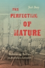Image for The Perfecting of Nature: Reforming Bodies in Antebellum Literature