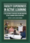 Image for Faculty Experiences in Active Learning : A Collection of Strategies for Implementing Active Learning Across Disciplines