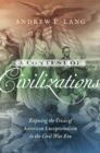 Image for A contest of civilizations  : exposing the crisis of American exceptionalism in the Civil War era