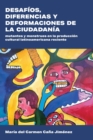 Image for Desafios, diferencias y deformaciones de la ciudadania : Mutantes y monstruos en la produccion cultural latinoamericana reciente