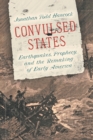 Image for Convulsed states  : earthquakes, prophecy, and the remaking of early America