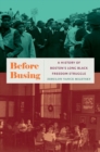 Image for Before busing  : a history of Boston&#39;s long black freedom struggle