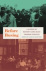 Image for Before busing: a history of Boston&#39;s long black freedom struggle