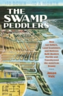 Image for The Swamp Peddlers: How Lot Sellers, Land Scammers, and Retirees Built Modern Florida and Transformed the American Dream