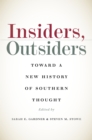 Image for Insiders, Outsiders: Toward a New History of Southern Thought