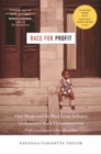 Image for Race for profit  : how banks and the real estate industry undermined black homeownership