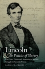 Image for Lincoln and the Politics of Slavery