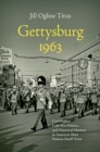 Image for Gettysburg 1963  : civil rights, Cold War politics, and historical memory in America&#39;s most famous small town