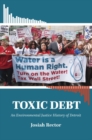 Image for Toxic debt  : an environmental justice history of Detroit