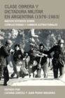 Image for Clase obrera y dictadura militar en Argentina (1976-1983) : Nuevos estudios sobre conflictividad y cambios estructurales