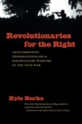 Image for Revolutionaries for the right  : anticommunist internationalism and paramilitary warfare in the Cold War
