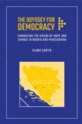 Image for The odyssey for democracy  : embracing the vision of hope and change in Bosnia and Herzegovina