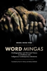 Image for Word Mingas: Oralitegraphies and Mirrored Visions on Oralitures and Indigenous Contemporary Literatures