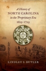 Image for A history of North Carolina in the proprietary era, 1629-1729