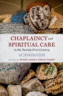 Image for Chaplaincy and spiritual care in the twenty-first century  : an introduction