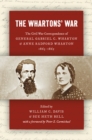 Image for Whartons&#39; War: The Civil War Correspondence of General Gabriel C. Wharton and Anne Radford Wharton, 1863-1865