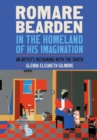 Image for Romare Bearden in the Homeland of His Imagination: An Artist&#39;s Reckoning With the South