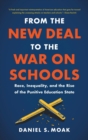 Image for From the New Deal to the War on Schools