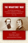 Image for The Whartons&#39; war  : the Civil War correspondence of General Gabriel C. Wharton and Anne Radford Wharton, 1863-1865