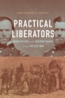 Image for Practical liberators  : Union officers in the western theater during the Civil War