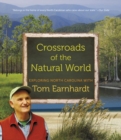 Image for Crossroads of the natural world  : exploring North Carolina with Tom Earnhardt