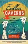 Image for Endless Caverns: An Underground Journey Into the Show Caves of Appalachia