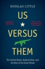 Image for Us versus them  : the United States, radical Islam, and the rise of the green threat
