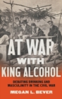 Image for At War with King Alcohol