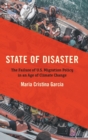 Image for State of disaster  : the failure of U.S. migration policy in an age of climate change