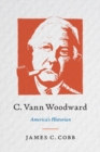 Image for C. Vann Woodward  : America&#39;s historian