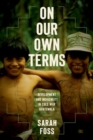 Image for On our own terms  : development and indigeneity in Cold War Guatemala
