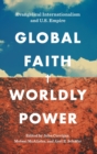 Image for Global Faith, Worldly Power