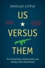 Image for Us versus them: the United States, radical Islam, and the rise of the green threat