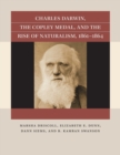 Image for Charles Darwin, the Copley medal, and the rise of naturalism, 1862-1864