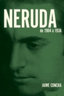 Image for Neruda : De 1904 a 1936