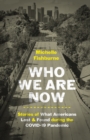 Image for Who we are now: stories of what Americans lost and found during the COVID-19 pandemic