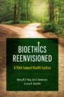 Image for Bioethics reenvisioned: a path toward health justice