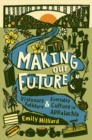 Image for Making our future  : visionary folklore and everyday culture in Appalachia