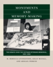 Image for Monuments and Memory-Making: The Debate Over the Vietnam Veterans Memorial, 1981-1982