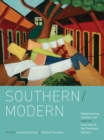 Image for Southern/modern: rediscovering Southern art from the first half of the twentieth century