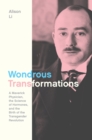Image for Wondrous transformations  : a maverick physician, the science of hormones, and the birth of the transgender revolution