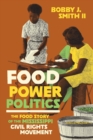 Image for Food power politics  : the food story of the Mississippi civil rights movement