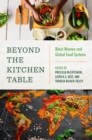 Image for Beyond the Kitchen Table: Black Women and Global Food Systems
