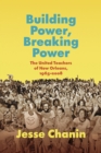 Image for Building power, breaking power  : the United Teachers of New Orleans, 1965-2008