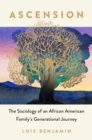 Image for Ascension  : the sociology of an African American family&#39;s generational journey