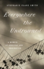 Image for Everywhere the undrowned  : a memoir of survival and imagination