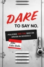 Image for DARE to say no  : policing and the war on drugs in schools