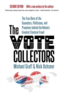 Image for The vote collectors  : the true story of the scamsters, politicians, and preachers behind the nation&#39;s greatest electoral fraud
