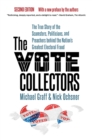 Image for The Vote Collectors: The True Story of the Scamsters, Politicians, and Preachers Behind the Nation&#39;s Greatest Electoral Fraud